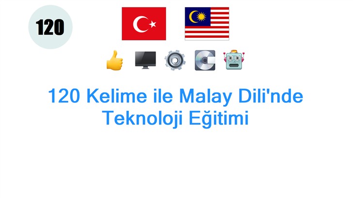 120 Kelime ile Malay Dilinde Teknoloji Eğitimi